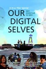 Watch Our Digital Selves Zmovies