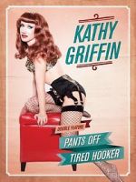 Watch Kathy Griffin: Pants Off Zmovies