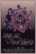 Watch White Girl Apokalypse Zmovies