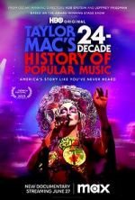 Watch Taylor Mac\'s 24-Decade History of Popular Music Zmovies