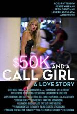 Watch $50K and a Call Girl: A Love Story Putlocker