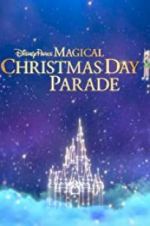 Watch Disney Parks Magical Christmas Day Celebration Zmovies