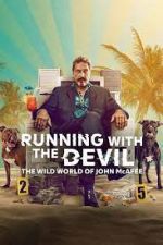 Watch Running with the Devil: The Wild World of John McAfee Zmovies
