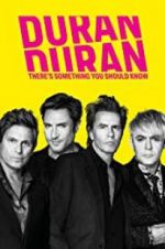 Watch Duran Duran: There\'s Something You Should Know Zmovies