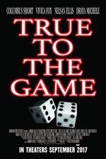 Watch True to the Game Zmovies