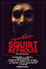 Watch The Bloody Ballad of Squirt Reynolds Zmovies