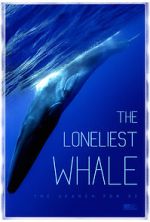 Watch The Loneliest Whale: The Search for 52 Zmovies