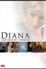 Watch Diana Last Days of a Princess Zmovies
