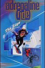 Watch Adrenaline Ride: The Edge Zmovies