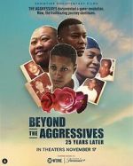 Watch Beyond the Aggressives: 25 Years Later Zmovies