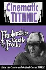 Watch Cinematic Titanic: Frankenstein\'s Castle of Freaks Zmovies