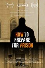 Watch How to Prepare For Prison Zmovies