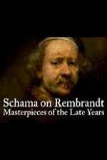 Watch Schama on Rembrandt: Masterpieces of the Late Years Zmovies