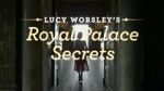 Watch Lucy Worsley\'s Royal Palace Secrets Zmovies