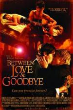 Watch Between Love & Goodbye Zmovies