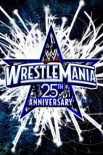 Watch The 25th Anniversary of WrestleMania (A.K.A. WrestleMania 25 ) Zmovies