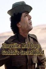 Watch Storyville: Mad Dog - Gaddafi's Secret World Zmovies