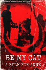 Watch Be My Cat: A Film for Anne Zmovies
