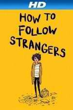 Watch How to Follow Strangers Zmovies
