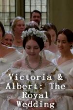 Watch Victoria & Albert: The Royal Wedding Zmovies