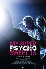 Watch My Super Psycho Sweet 16 Zmovies