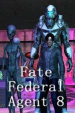 Watch Fate Federal Agent 8 Zmovies