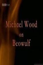 Watch Michael Wood on Beowulf Zmovies