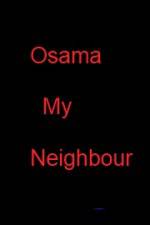 Watch Osama my Neighbour Zmovies