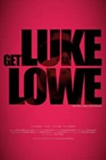 Watch Get Luke Lowe Zmovies