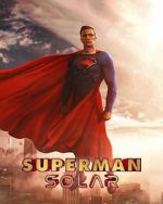 Watch Superman: Solar (Short 2023) 0123movies