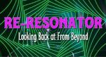 Watch Re-Resonator: Looking Back at from Beyond Zmovies