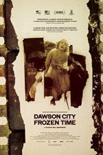 Watch Dawson City Frozen Time Zmovies