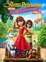 Watch The Swan Princess: Royally Undercover Zmovies