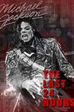 Watch The Last 24 Hours: Michael Jackson Zmovies