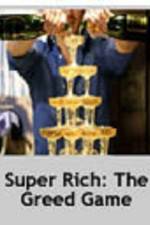 Watch Super Rich: The Greed Game Zmovies