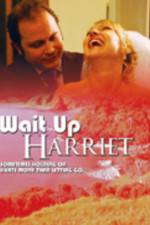 Watch Wait Up Harriet Zmovies
