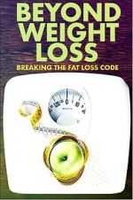 Watch Beyond Weight Loss: Breaking the Fat Loss Code Zmovies