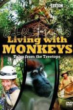 Watch Living With Monkeys Tales From the Treetops Zmovies