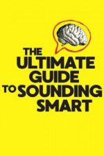 Watch The Ultimate Guide to Sounding Smart Zmovies