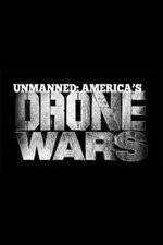 Watch Unmanned: America's Drone Wars Zmovies