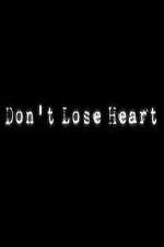 Watch Don't Lose Heart Zmovies