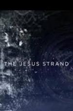 Watch The Jesus Strand: A Search for DNA Zmovies