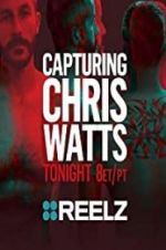 Watch Capturing Chris Watts Zmovies