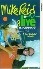 Watch Mike Reid: Alive and Kidding Zmovies