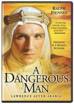 Watch A Dangerous Man: Lawrence After Arabia Zmovies
