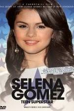 Watch Selena Gomez: Teen Superstar - Unauthorized Documentary Zmovies