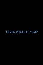 Watch 7 Mystery Years Zmovies