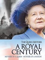 Watch The Queen Mother: A Royal Century Zmovies