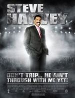 Watch Steve Harvey: Don\'t Trip... He Ain\'t Through with Me Yet Zmovies