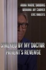 Watch Stalked by My Doctor: Patient\'s Revenge Zmovies